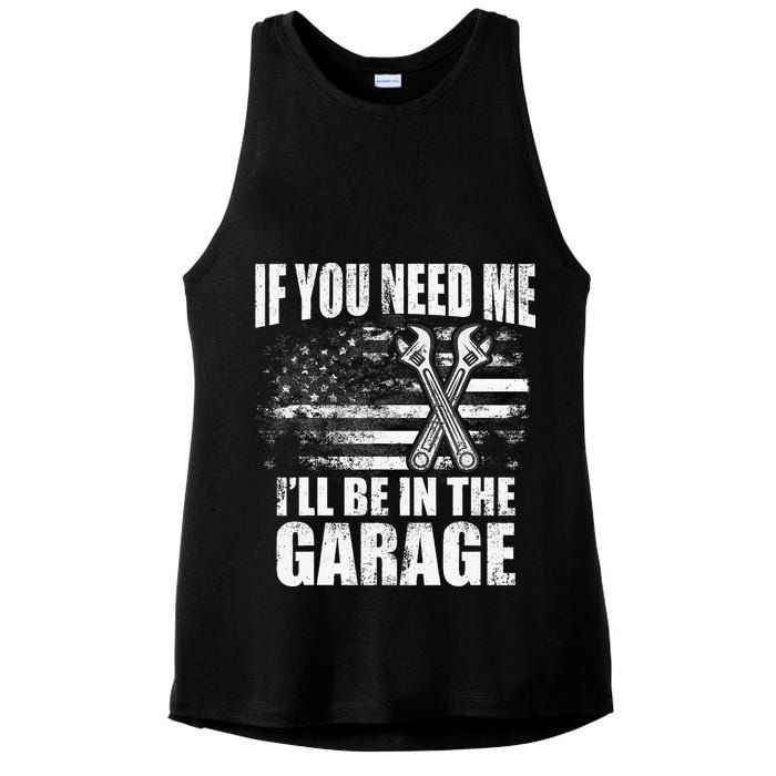 If You Need Me ILl Be In The Garage Car Dad Mechanics Ladies PosiCharge Tri-Blend Wicking Tank