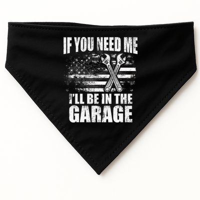 If You Need Me ILl Be In The Garage Car Dad Mechanics USA-Made Doggie Bandana
