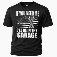 If You Need Me ILl Be In The Garage Car Dad Mechanics Performance Shirt