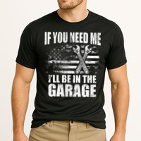 If You Need Me ILl Be In The Garage Car Dad Mechanics Performance Shirt