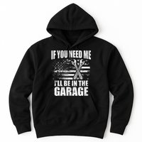If You Need Me ILl Be In The Garage Car Dad Mechanics Hoodie