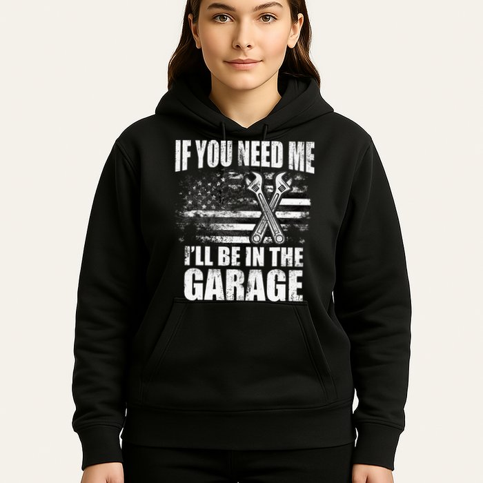 If You Need Me ILl Be In The Garage Car Dad Mechanics Hoodie