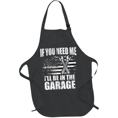 If You Need Me ILl Be In The Garage Car Dad Mechanics Apron