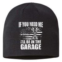 If You Need Me ILl Be In The Garage Car Dad Mechanics Sustainable Beanie