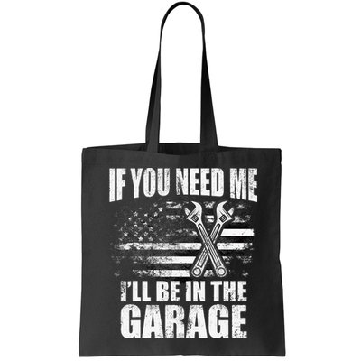 If You Need Me ILl Be In The Garage Car Dad Mechanics Bag
