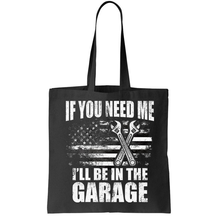 If You Need Me ILl Be In The Garage Car Dad Mechanics Bag