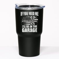 If You Need Me ILl Be In The Garage Car Dad Mechanics Tumbler