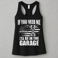 If You Need Me ILl Be In The Garage Car Dad Mechanics Womens Tank Top