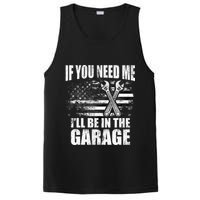 If You Need Me ILl Be In The Garage Car Dad Mechanics PosiCharge Competitor Tank