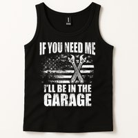 If You Need Me ILl Be In The Garage Car Dad Mechanics Tank Top