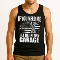 If You Need Me ILl Be In The Garage Car Dad Mechanics Tank Top