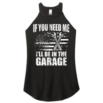 If You Need Me ILl Be In The Garage Car Dad Mechanics Women's Perfect Tri Rocker Tank
