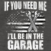 If You Need Me ILl Be In The Garage Car Dad Mechanics Vector Backpack