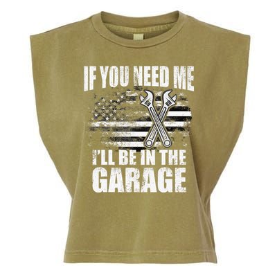 If You Need Me ILl Be In The Garage Car Dad Mechanics Garment-Dyed Women's Muscle Tee