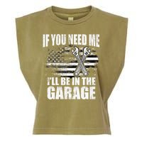 If You Need Me ILl Be In The Garage Car Dad Mechanics Garment-Dyed Women's Muscle Tee