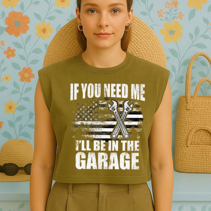 If You Need Me ILl Be In The Garage Car Dad Mechanics Garment-Dyed Women's Muscle Tee