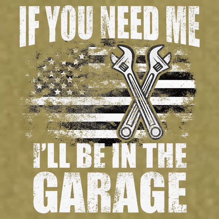 If You Need Me ILl Be In The Garage Car Dad Mechanics Garment-Dyed Women's Muscle Tee