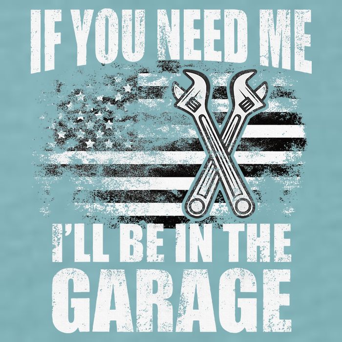 If You Need Me ILl Be In The Garage Car Dad Mechanics Sueded Cloud Jersey T-Shirt