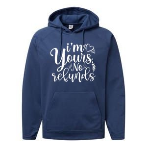 Im Yours No Refunds Funny Saying Performance Fleece Hoodie