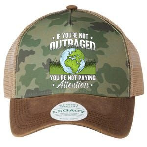 If You're Not Outraged Environt Protect Climate Change Cute Gift Legacy Tie Dye Trucker Hat