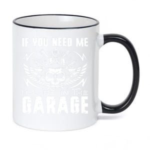 If You Need Me ILl Be In The Garage Fathers Day Car Dad 11oz Black Color Changing Mug