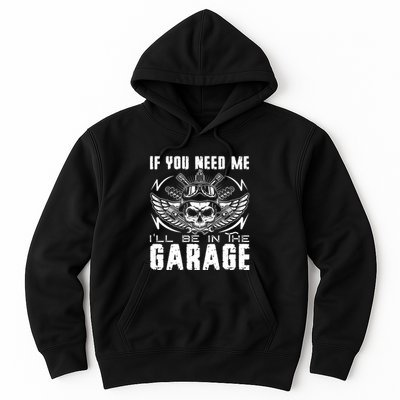 If You Need Me ILl Be In The Garage Fathers Day Car Dad Hoodie