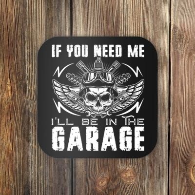 If You Need Me ILl Be In The Garage Fathers Day Car Dad Coaster