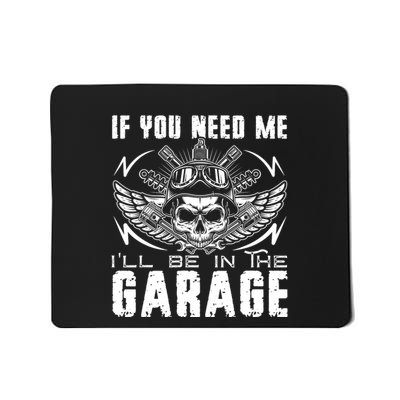 If You Need Me ILl Be In The Garage Fathers Day Car Dad Mousepad