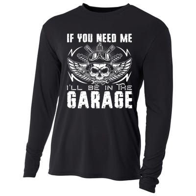 If You Need Me ILl Be In The Garage Fathers Day Car Dad Cooling Performance Long Sleeve Crew