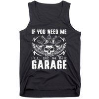 If You Need Me ILl Be In The Garage Fathers Day Car Dad Tank Top