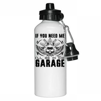 If You Need Me ILl Be In The Garage Fathers Day Car Dad Aluminum Water Bottle