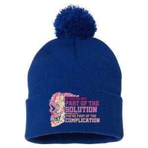 If Youre Not Part Of The Solution Floral School Teacher Gift Pom Pom 12in Knit Beanie