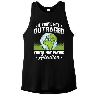 If Youre Not Outraged Environt Protect Climate Change Cute Gift Ladies PosiCharge Tri-Blend Wicking Tank