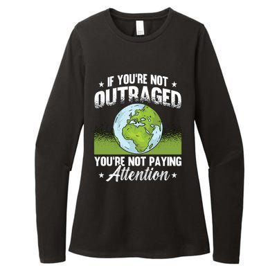 If Youre Not Outraged Environt Protect Climate Change Cute Gift Womens CVC Long Sleeve Shirt