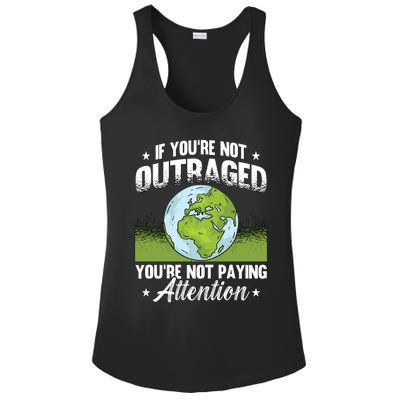 If Youre Not Outraged Environt Protect Climate Change Cute Gift Ladies PosiCharge Competitor Racerback Tank