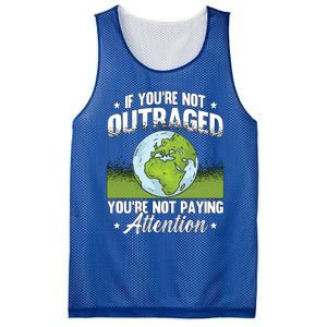 If Youre Not Outraged Environt Protect Climate Change Cute Gift Mesh Reversible Basketball Jersey Tank