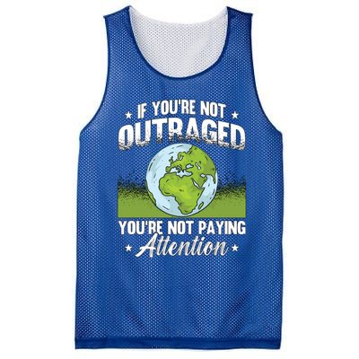 If Youre Not Outraged Environt Protect Climate Change Cute Gift Mesh Reversible Basketball Jersey Tank