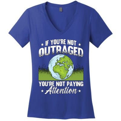 If Youre Not Outraged Environt Protect Climate Change Cute Gift Women's V-Neck T-Shirt