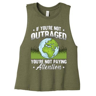 If Youre Not Outraged Environt Protect Climate Change Cute Gift Women's Racerback Cropped Tank