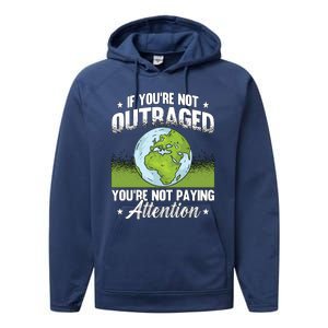 If Youre Not Outraged Environt Protect Climate Change Cute Gift Performance Fleece Hoodie