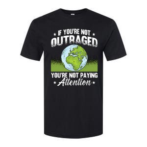 If Youre Not Outraged Environt Protect Climate Change Cute Gift Softstyle CVC T-Shirt