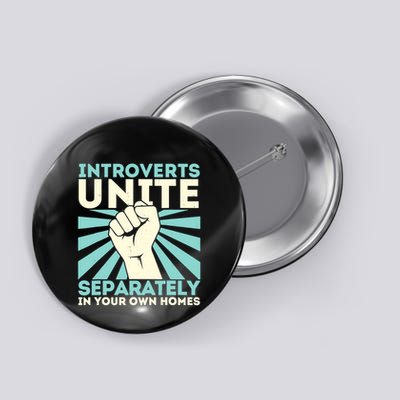 In Your Own Homes Introverts Unite Separately Funny Button