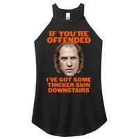 If You're Offended I've Got Some Thicker Skin Downstairs Women's Perfect Tri Rocker Tank