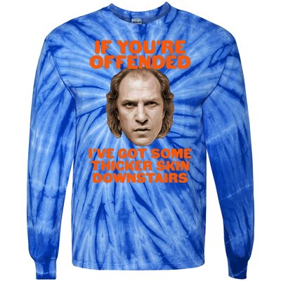 If You're Offended I've Got Some Thicker Skin Downstairs Tie-Dye Long Sleeve Shirt