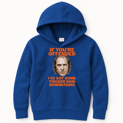 If You're Offended I've Got Some Thicker Skin Downstairs Kids Hoodie