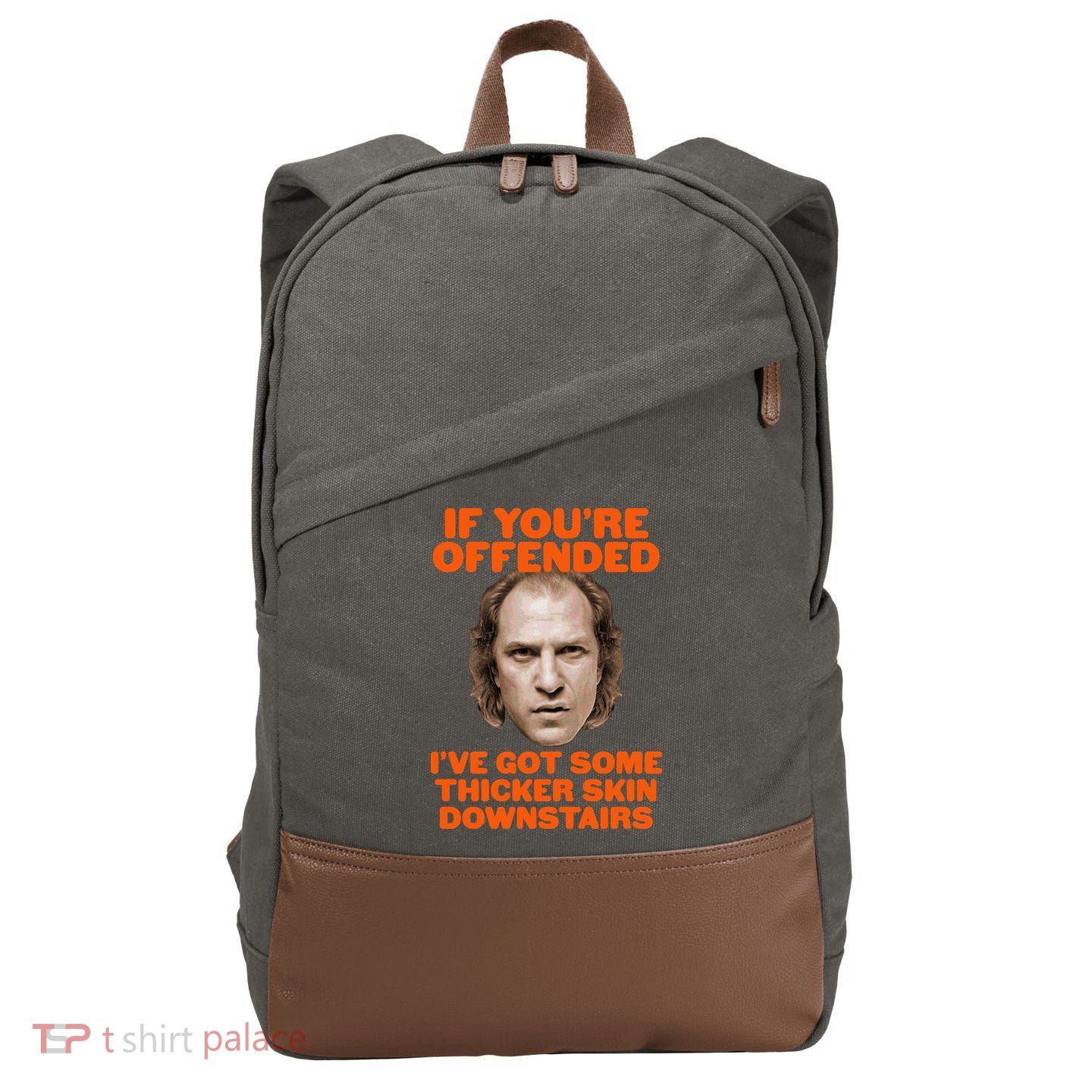If You're Offended I've Got Some Thicker Skin Downstairs Cotton Canvas Backpack