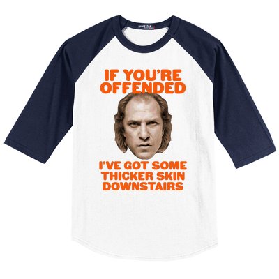 If You're Offended I've Got Some Thicker Skin Downstairs Baseball Sleeve Shirt