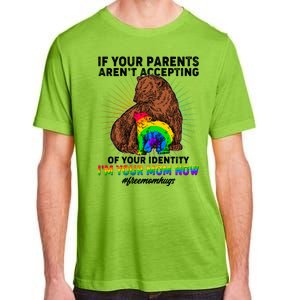 If Your Parents Aren't Accepting Of Your Identity I'm Your Mom Now #FreeMomHugs Adult ChromaSoft Performance T-Shirt