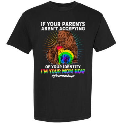 If Your Parents Aren't Accepting Of Your Identity I'm Your Mom Now #FreeMomHugs Garment-Dyed Heavyweight T-Shirt