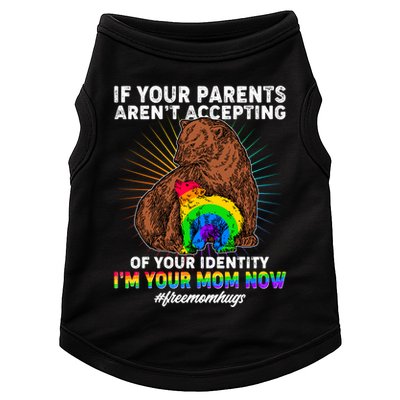 If Your Parents Aren't Accepting Of Your Identity I'm Your Mom Now #FreeMomHugs Doggie Tank